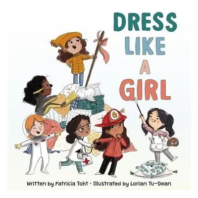 Dress Like a Girl - Toht, Patricia