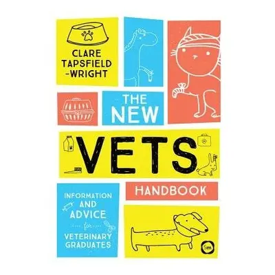 New Vet's Handbook: Information and Advice for Veterinary Graduates - Tapsfield-Wright, Clare