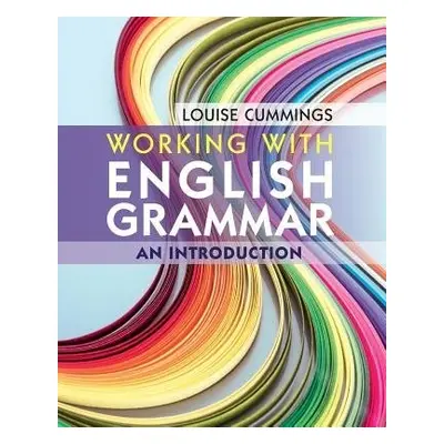 Working with English Grammar - Cummings, Louise (The Hong Kong Polytechnic University)