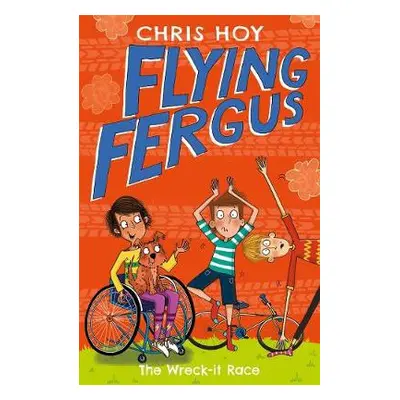 Flying Fergus 7: The Wreck-It Race - Hoy, Chris