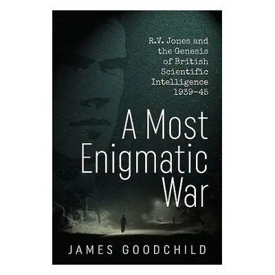 Most Enigmatic War - Goodchild, James