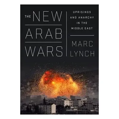 New Arab Wars - Lynch, Marc