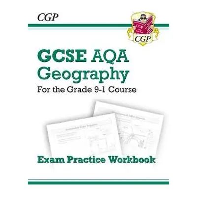 New GCSE Geography AQA Exam Practice Workbook (answers sold separately) - CGP Books