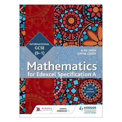 Edexcel International GCSE (9-1) Mathematics Student Book Third Edition - Smith, Alan a Goldie, 