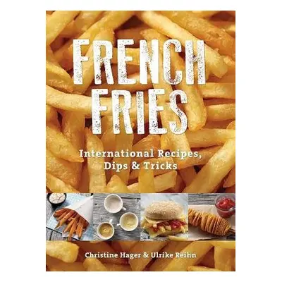 French Fries - Hager, Christine a Reihn, Ulrike