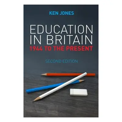 Education in Britain - Jones, Ken (Keele University)