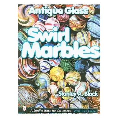 Antique Glass Swirl Marbles - Block, Stanley A.