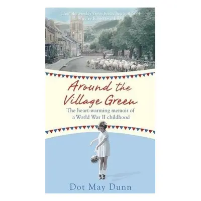 Around the Village Green - May Dunn, Dot