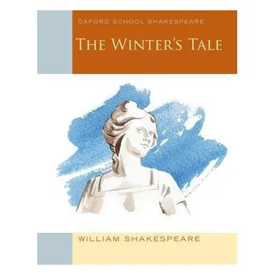 Oxford School Shakespeare: The Winter's Tale - Shakespeare, William