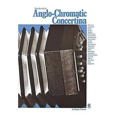 Handbook For Anglo Chromatic Concertina - Watson, Roger