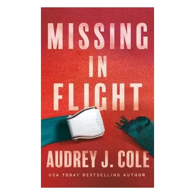 Missing In Flight - Cole, Audrey J.