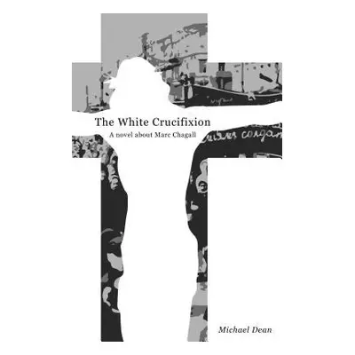 The White Crucifixion - Dean, Michael