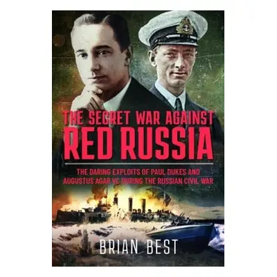 Secret War Against Red Russia - Best, Brian