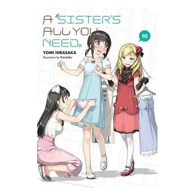 Sister's All You Need., Vol. 10 (light novel) - Hirasaka, Yomi