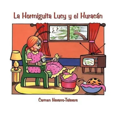 Hormiguita Lucy Y El Huracan - Navarro-Talavera, Carmen