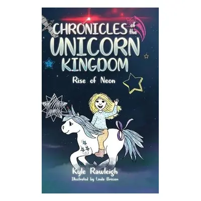 Chronicles of the Unicorn Kingdom - Rawleigh, Kyle