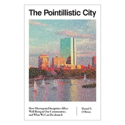 Pointillistic City - O'Brien, Daniel T.