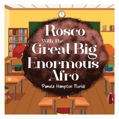 Rosco With The Great Big Enormous Afro - Floridi, Pamela Hampton