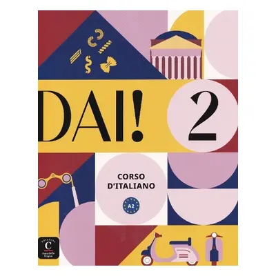 Dai! 2 – Livre de l’eleve + cahier d’exercices. A2 - Bacci, Simone a Birello, Marilisa a Caselli