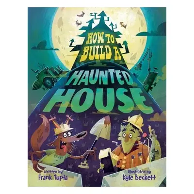 How to Build a Haunted House - Tupta, Frank