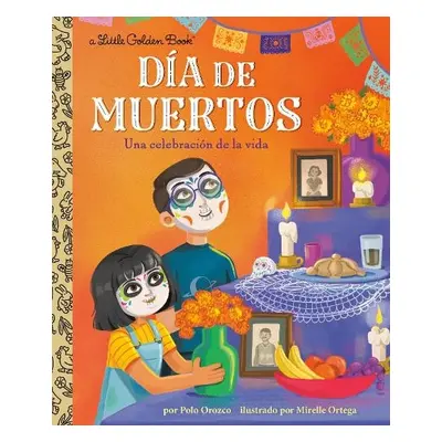 Dia de Muertos: Una celebracion de la vida (Day of the Dead: A Celebration of Life Spanish Editi