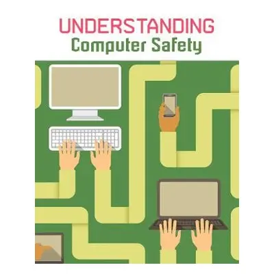 Understanding Computer Safety - Mason, Paul