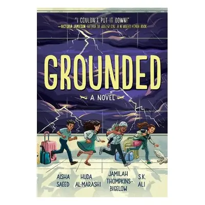 Grounded - Saeed, Aisha a Ali, S. K. a Thompkins-Bigelow, Jamilah a Al-Marashi, Huda