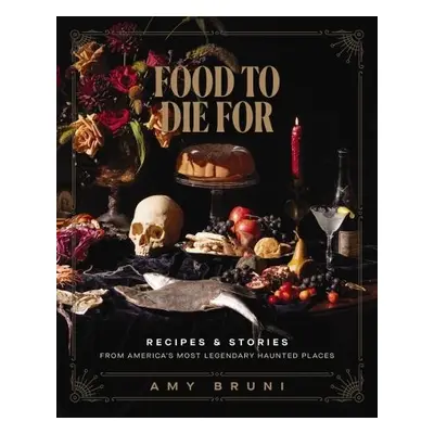 Food to Die For - Bruni, Amy