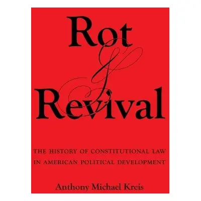 Rot and Revival - Kreis, Anthony Michael