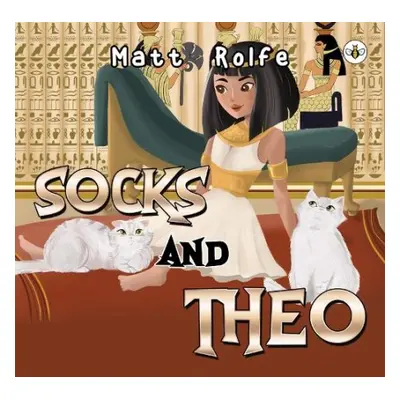 Socks and Theo - Rolfe, Matt