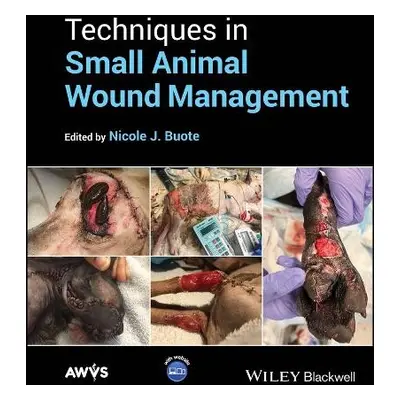 Techniques in Small Animal Wound Management