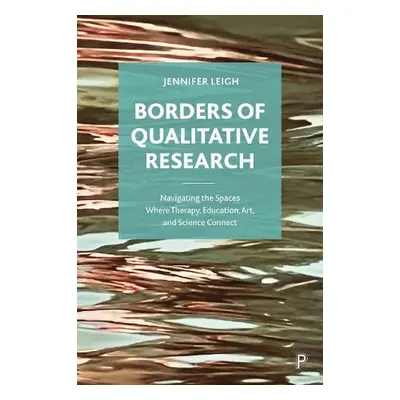 Borders of Qualitative Research - Leigh, Jennifer (University of Kent)