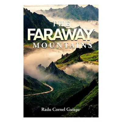 Faraway Mountains - Guiasu, Radu