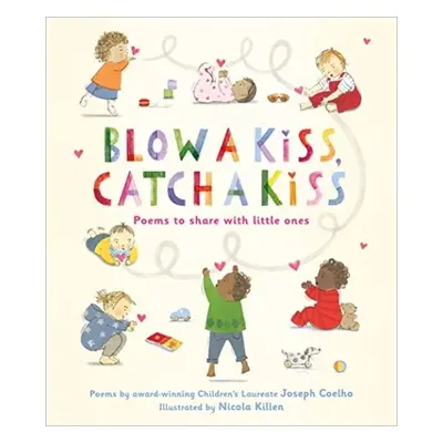 Blow a Kiss, Catch a Kiss - Coelho, Joseph