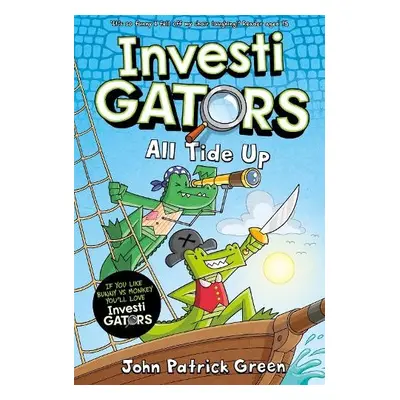 InvestiGators: All Tide Up - Green, John Patrick