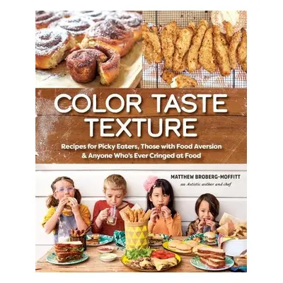 Color Taste Texture - Broberg-Moffitt, Matthew