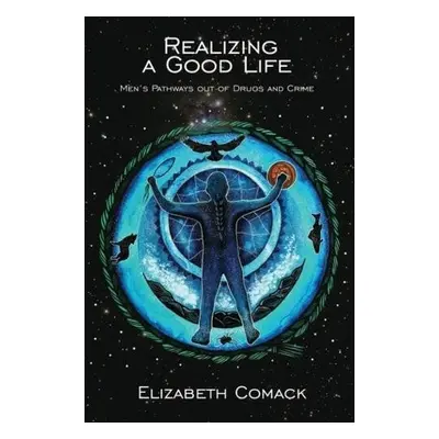 Realizing a Good Life - Comack, Elizabeth