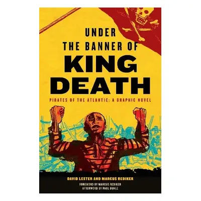 Under the Banner of King Death - Lester, David a Rediker, Marcus