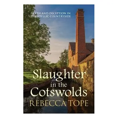 Slaughter in the Cotswolds - Tope, Rebecca (Author)