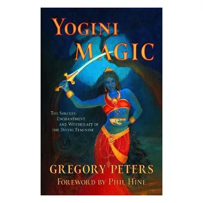 Yogini Magic - Peters, Gregory