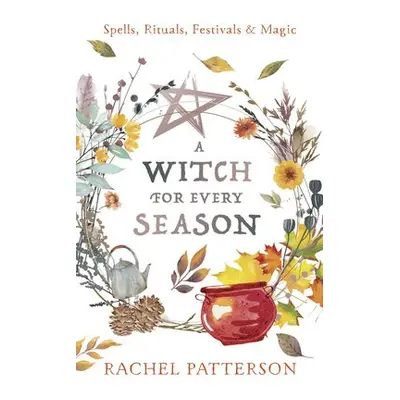 Witch for Every Season - Patterson, Rachel