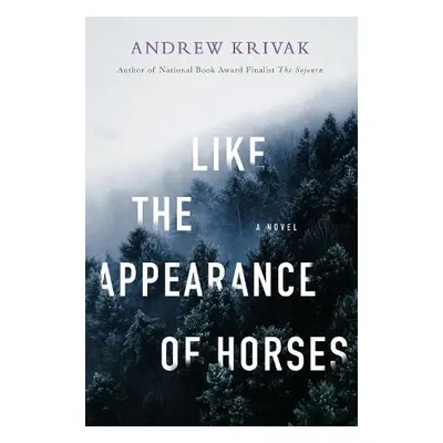 Like the Appearance of Horses - Krivak, Andrew