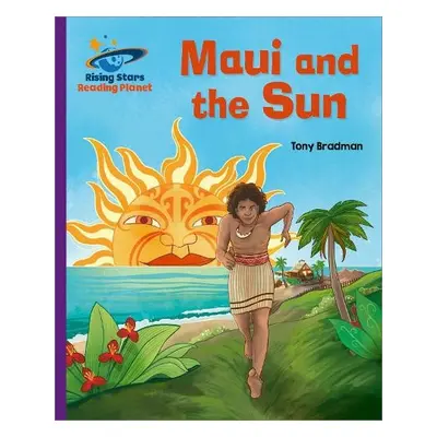 Reading Planet - Maui and the Sun - Purple: Galaxy - Bradman, Tony