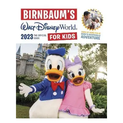 Birnbaum's 2023 Walt Disney World for Kids - Birnbaum Guides