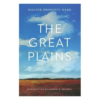 Great Plains, Second Edition - Webb, Walter Prescott