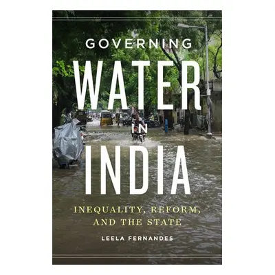 Governing Water in India - Fernandes, Leela