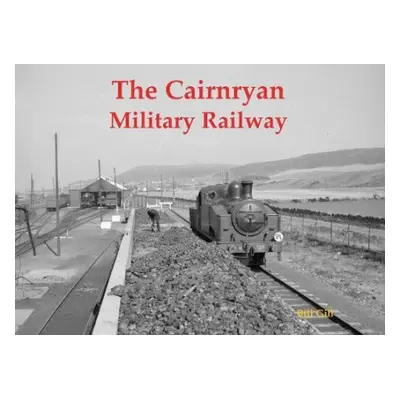 Cairnryan Military Railway - Gill, Bill