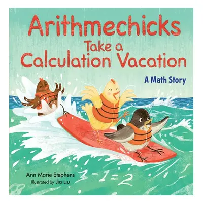 Arithmechicks Take a Calculation Vacation - Stephens, Ann Marie