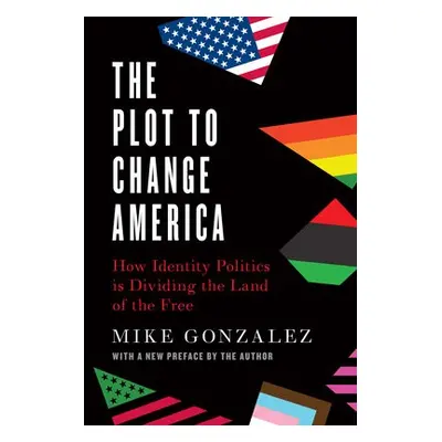 Plot to Change America - Gonzalez, Mike