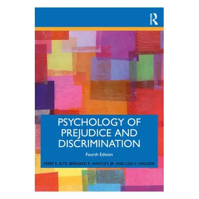 Psychology of Prejudice and Discrimination - Kite, Mary E. (Ball State University, USA) a Whitle